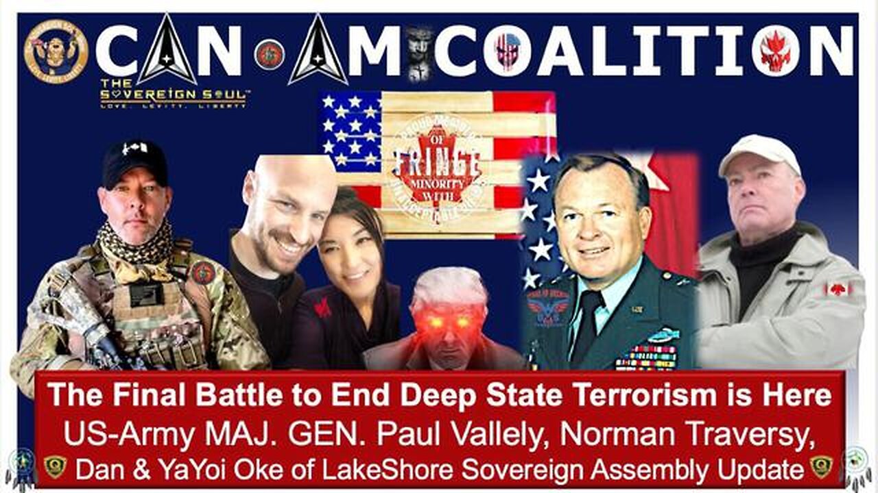 ⚔️🇨🇦CAN•AM🇺🇸COALITION!⚔️Final Battle to End Deep State Terrorism is Now! MG Paul Valley Joins