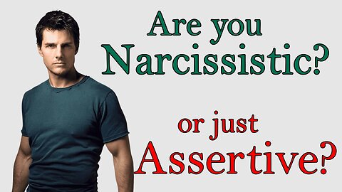 Are you Narcissistic? Or just assertive, confident or competitive?