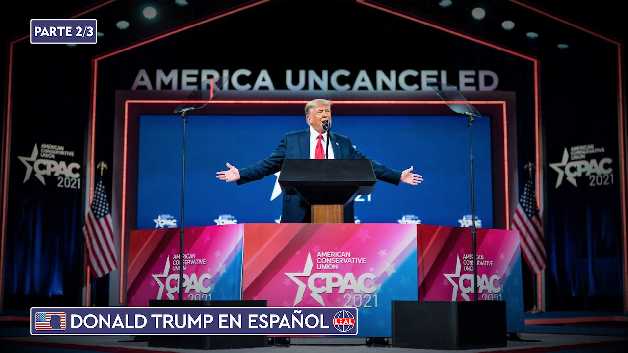 🇺🇸 Donald Trump en Español · 2ª Parte del Discurso en CPAC 2021 [subtítulos]