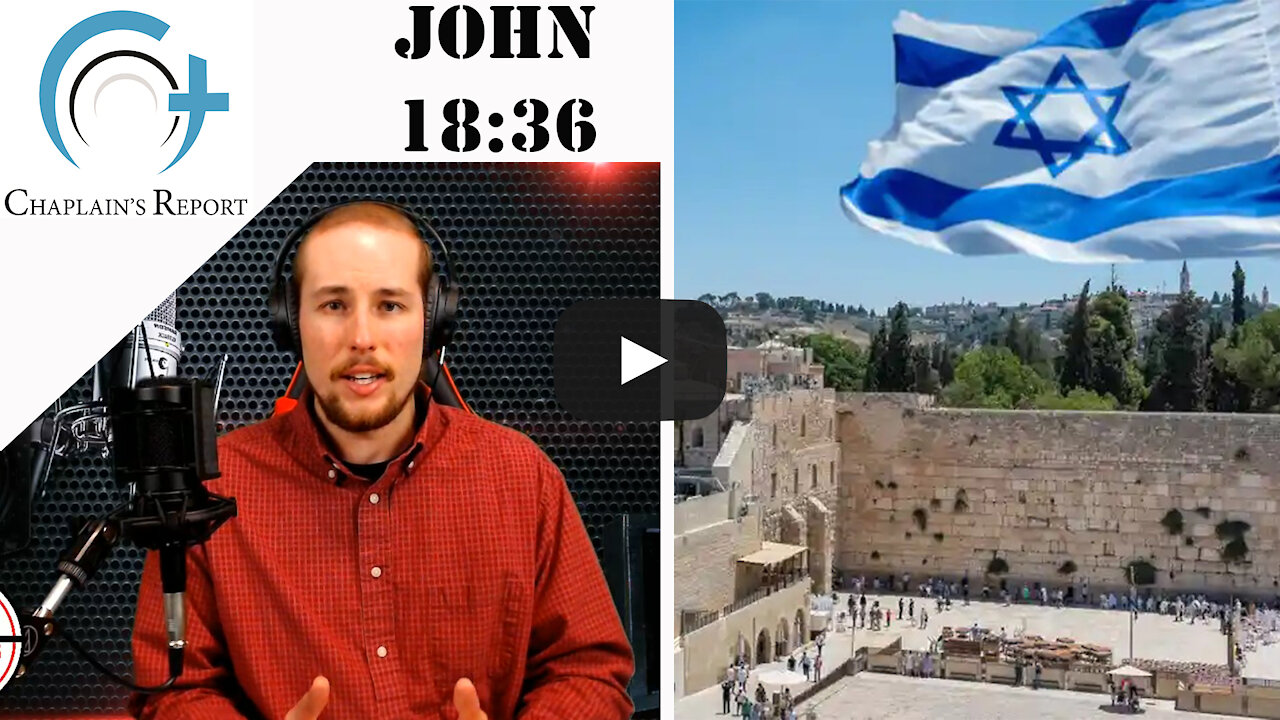 Chaplain's Report- Must A Christian Support Israel?