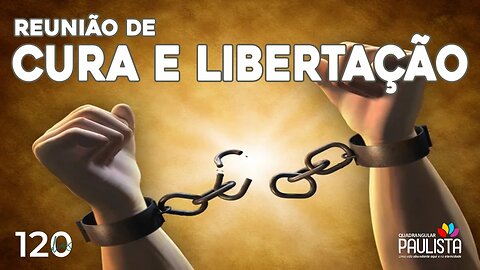 Reunião de Cura e Libertação - 01/08/23