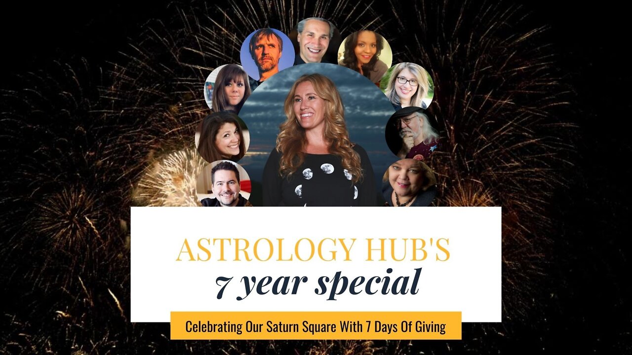 Astrology Hub's 7 Year Special!