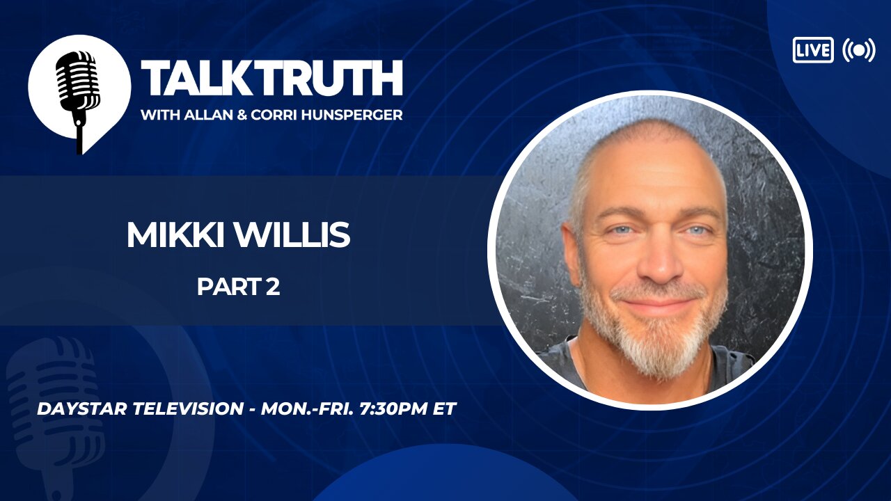 Talk Truth 07.23.24 - Mikki Willis - Part 2