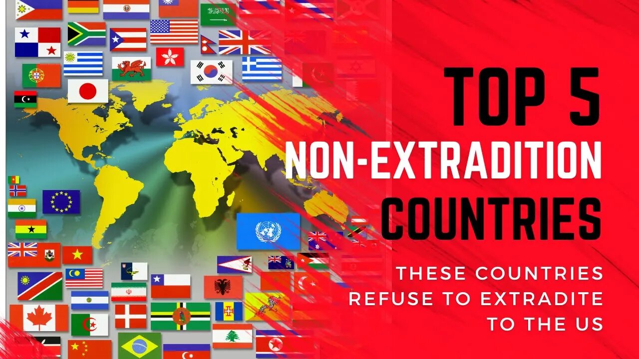 5 Non Extradition Countries