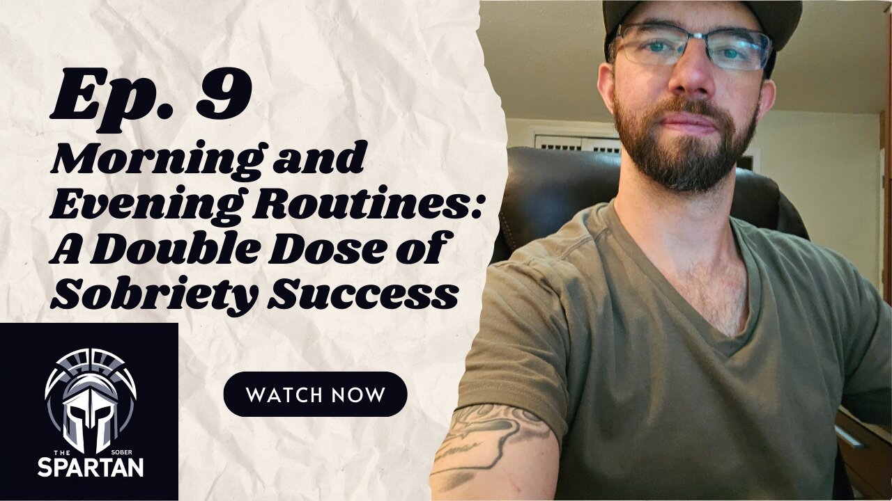 Ep. 9 - Morning and Evening Routines: A Double Dose of Sobriety Success