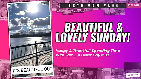 It's A Beautiful Sunday! (What Are You Thankful For?) | Keto Mom Vlog
