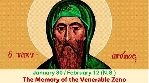 The Lives of Saints: Jan. 30/February 12 (N.S.) The Memory of the Venerable Zeno