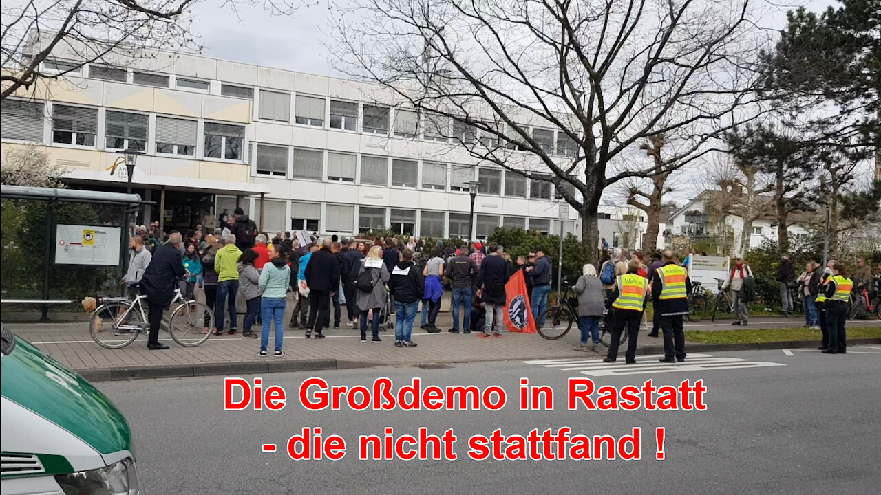 Die Großdemo in Rastatt - die nicht stattfand!