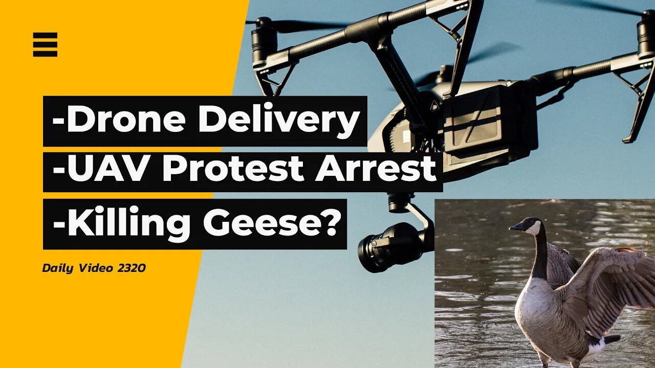 Intercontinental Drone Delivery, Protesters Arrested, Canada Geese Lethal Removal