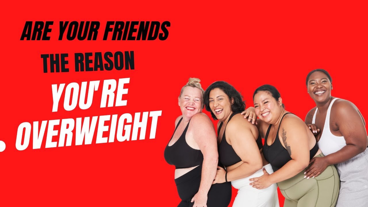 Are Your Friends Keeping You Fat?