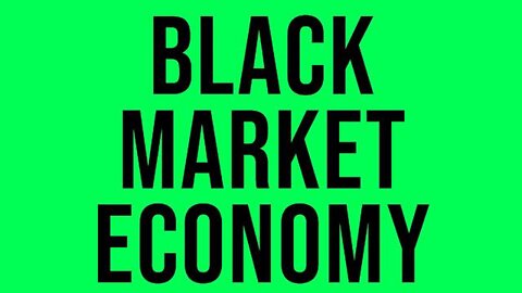 Preparing for a Black Market Economy