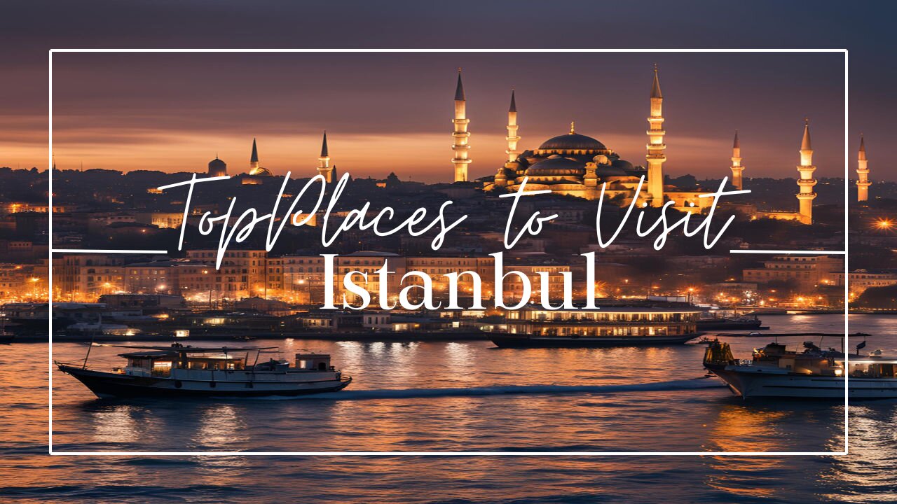 Istanbul - Top Places to Visit | Travel Guide #istanbul #turkey #travelguide