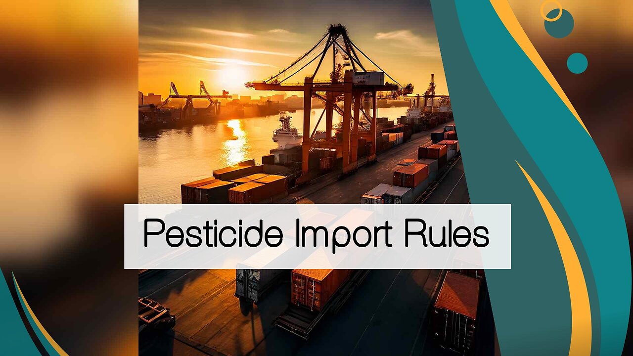 Navigating the Regulations: How to Import Pesticide and Agricultural Chemicals