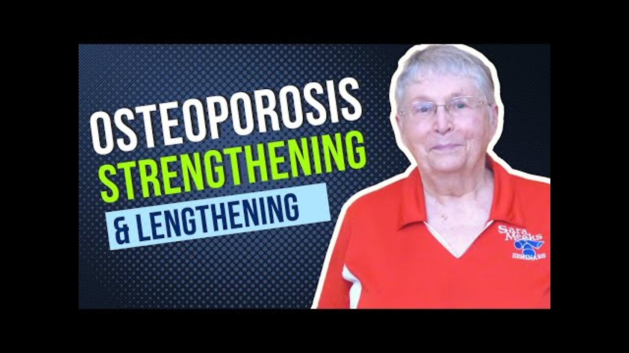 Osteoporosis: Realignment Routine Strengthening and Lengthening Exercises