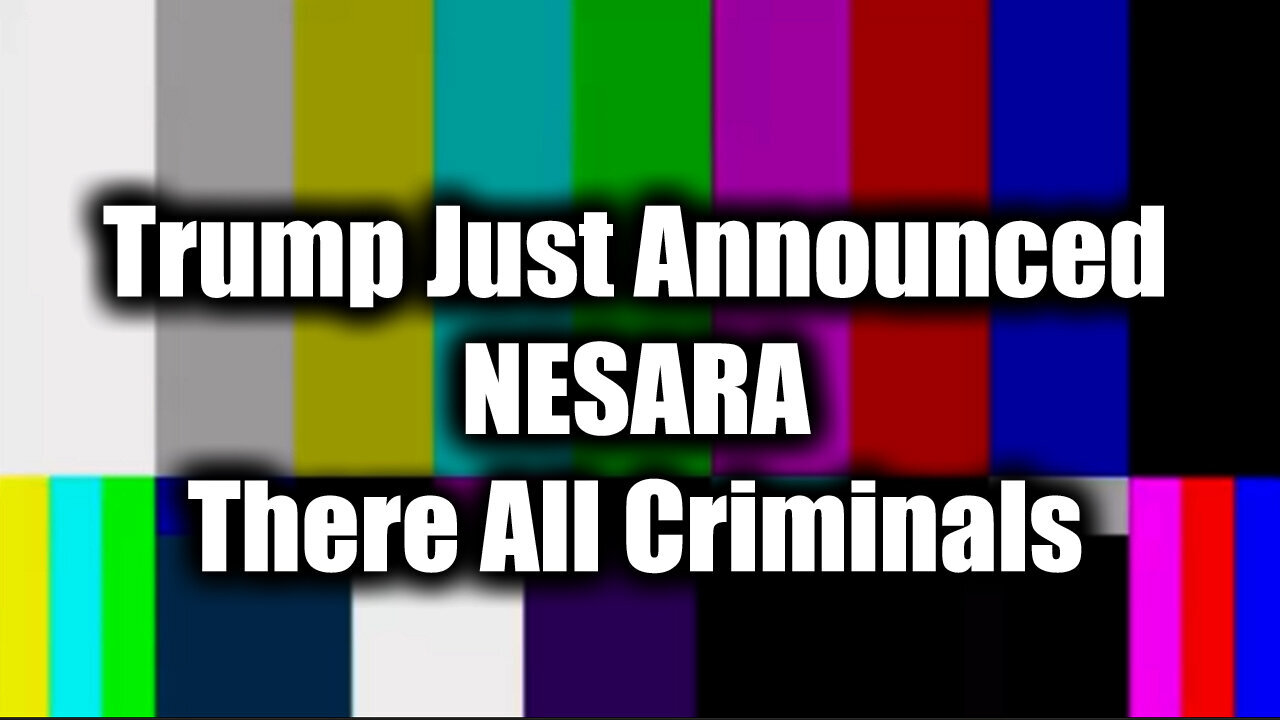 Trump Just Announced NESARA --> There All Criminals