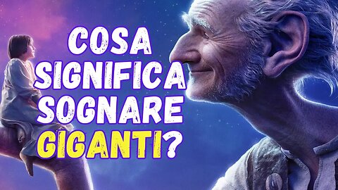 Cosa significa sognare giganti?