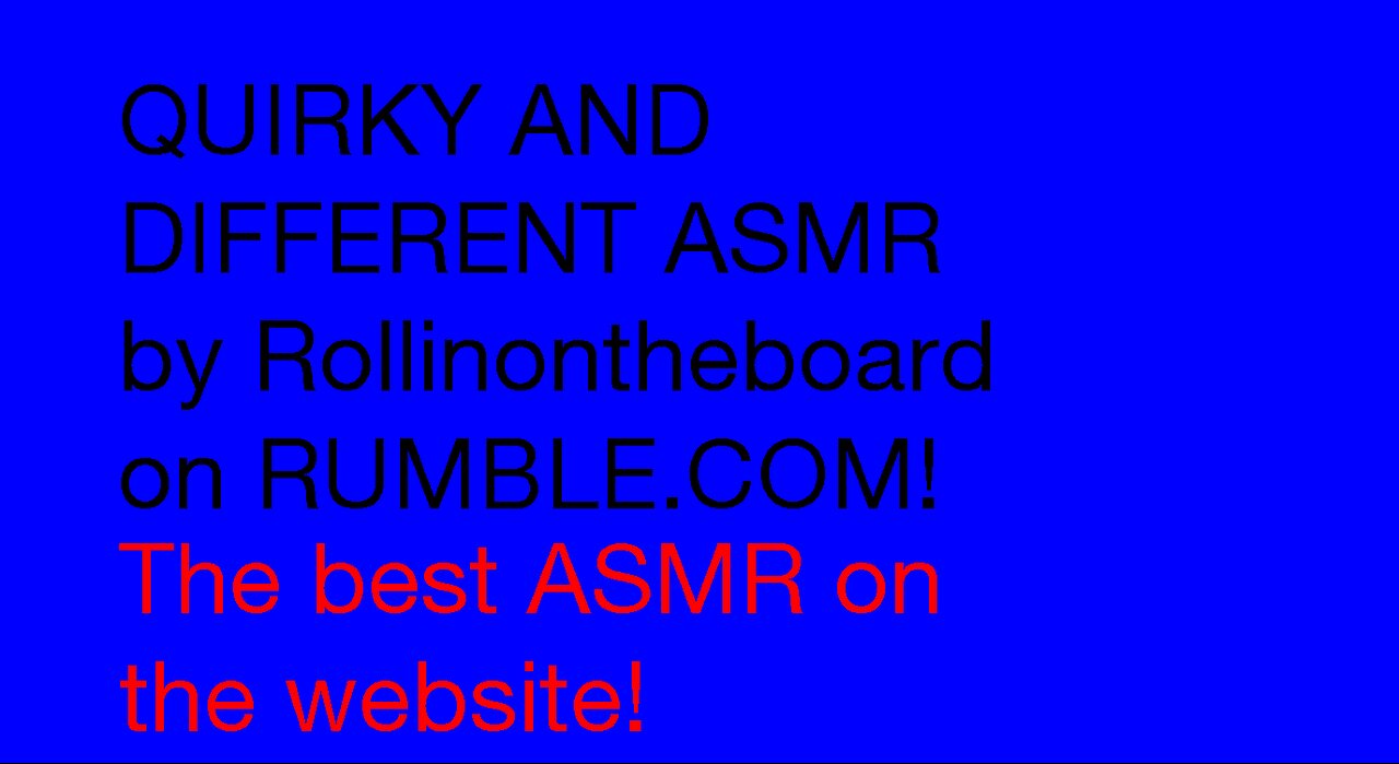 Quirky & Different ASMR!