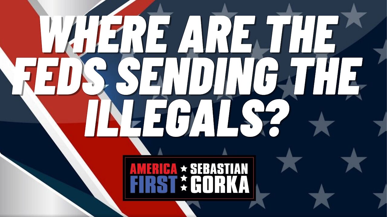 Where are the Feds sending the Illegals? Todd Bensman with Sebastian Gorka on AMERICA First