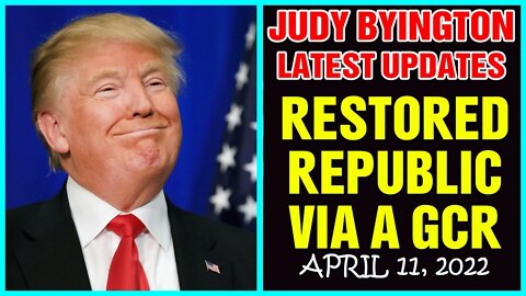 INTEL RESTORED REPUBLIC VIA A GCR UPDATE TODAY BY JUDY BYINGTON ON 11,2022 - TRUMP NEWS