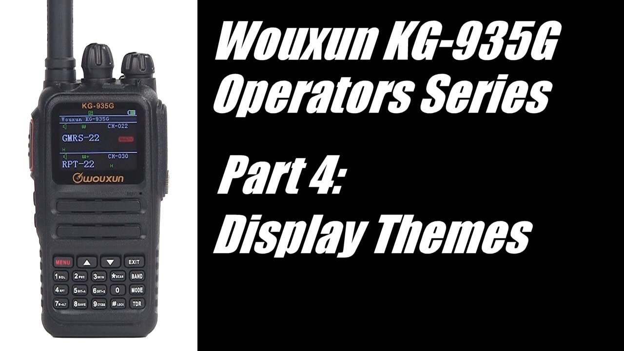 Wouxun KG-935G Operators Series - Part 4: Display Themes