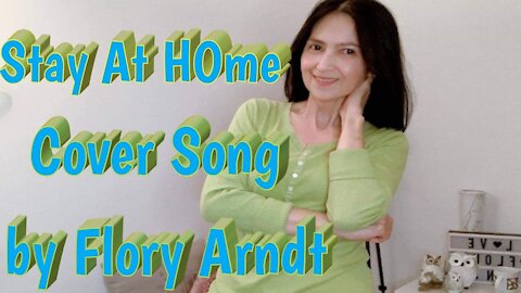 STAY AT HOME "COVID VIRAL SONG" l COVER BY FLORY ARNDT