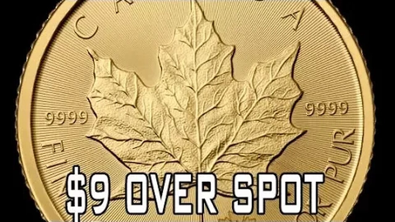 Gold Maple Deal: $9 Over Spot