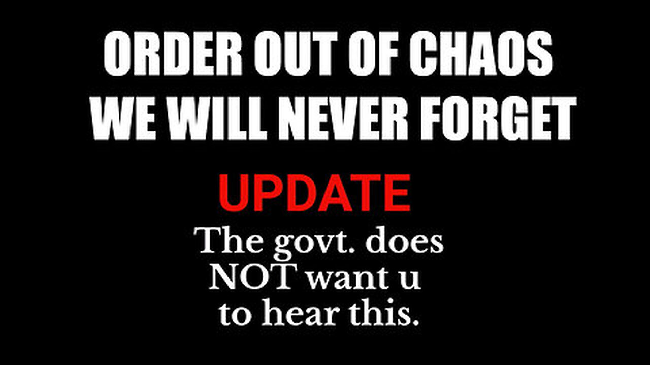 Order Out of Chaos - We Will Never Forget - The Govt. Does not Want U to See