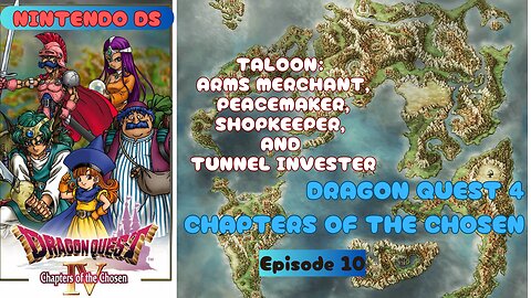 Dragon Quest 4: Chapters of the Chosen ep 10 Taloon: Arms Dealer, Peacemaker, Shopkeeper, Investor