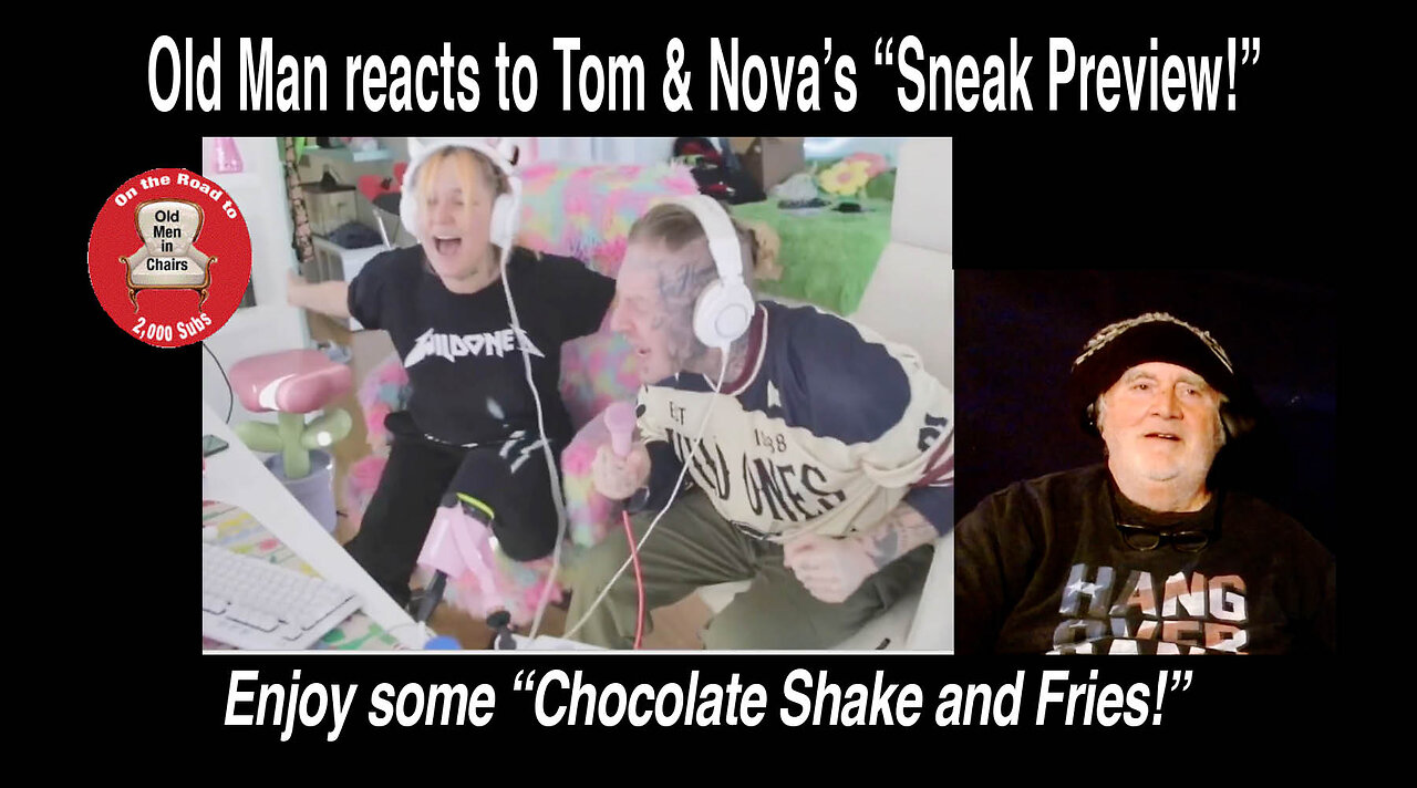 Old Man reacts to Tom MacDonald and Nova Rockafeller's Sneak Preview of "Chocolate Shake and Fries!"