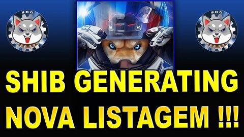 SHIBA GENERATING NOVA LISTAGEM !!!