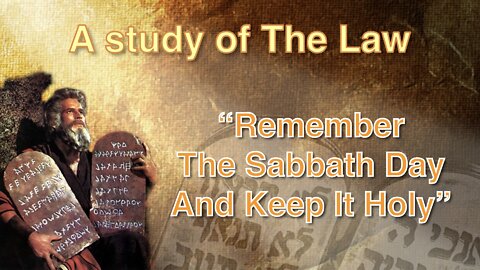 A Study of the Law of Moses: Part 3 - Remember the Sabbath