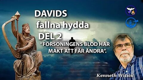 UPPRÄTTA DAVIDS FALLN HYDDA DEL – 2. “FÖRSONINGENS BLOD HAR MAKT ATT FÖRÄNDRA”.