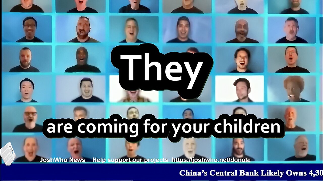 They are coming for your children