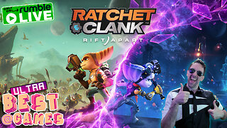 Ratchet & Clank: Rift Apart | ULTRA BEST AT GAMES (Original Live Version)