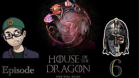 Let's Review: House of the Dragon Episode 6