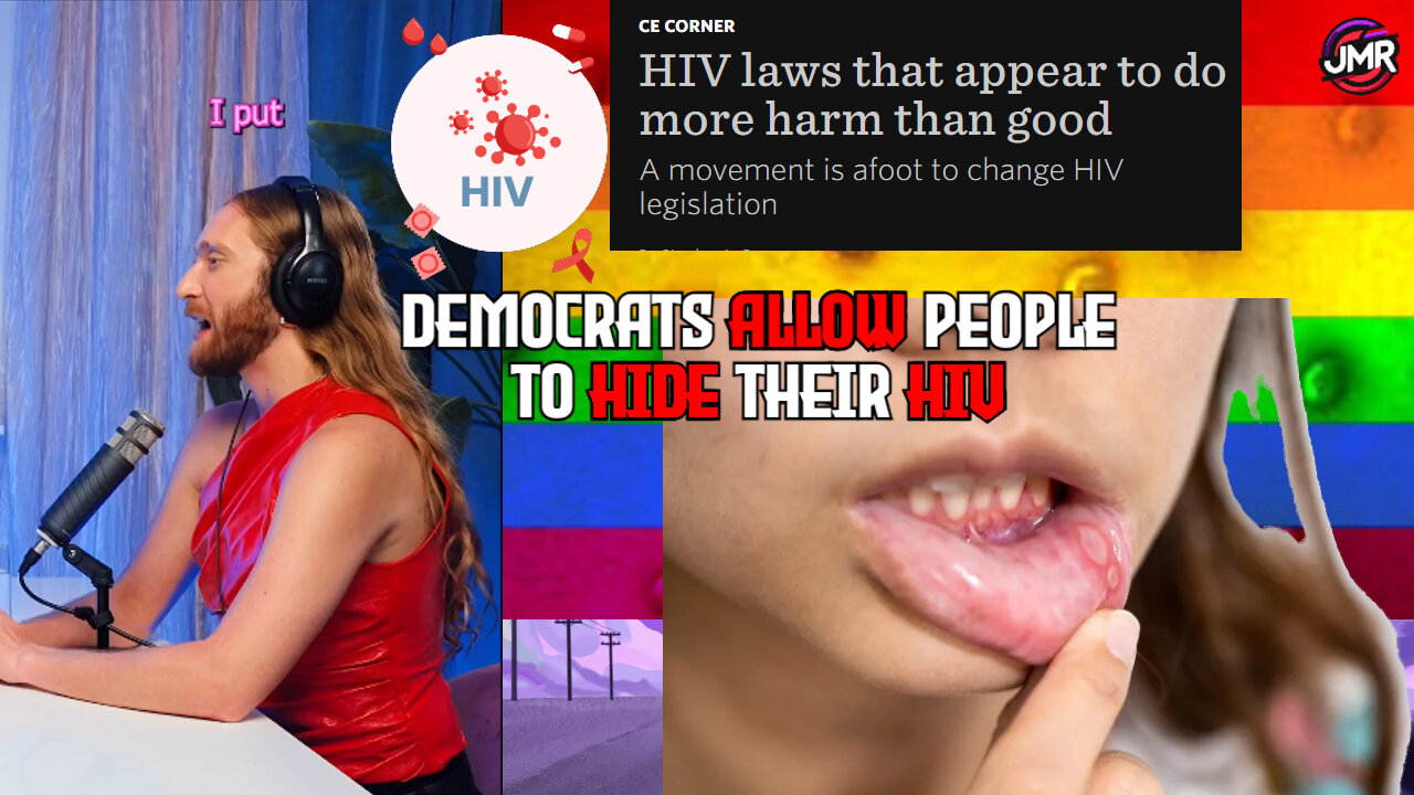 Democrats Legalize HIDING HIV Status Leftist Man explains Why He Won't Tell People He's HIV Positive