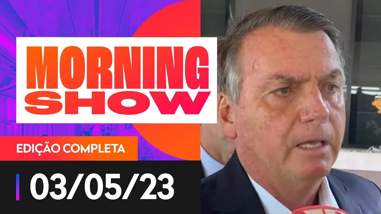 PF FAZ BUSCA E APREENSÃO NA CASA DE BOLSONARO - MORNING SHOW - 03/05/2023