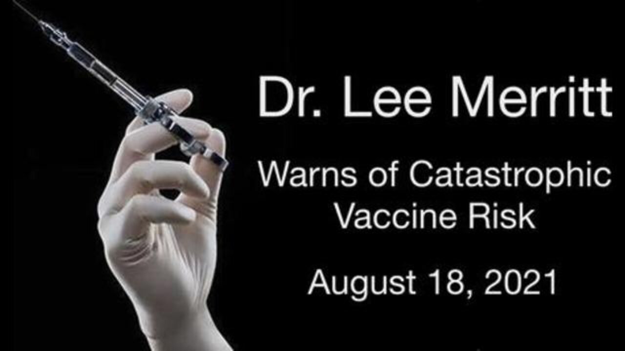 Dr. Lee Merritt, former US Navy Surgeon, Warns of Catastrophic Vaccine Risk