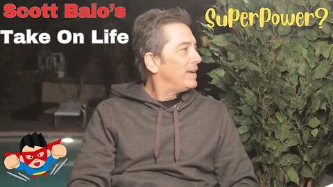 Scott Baio's Take On Life - SuperPower