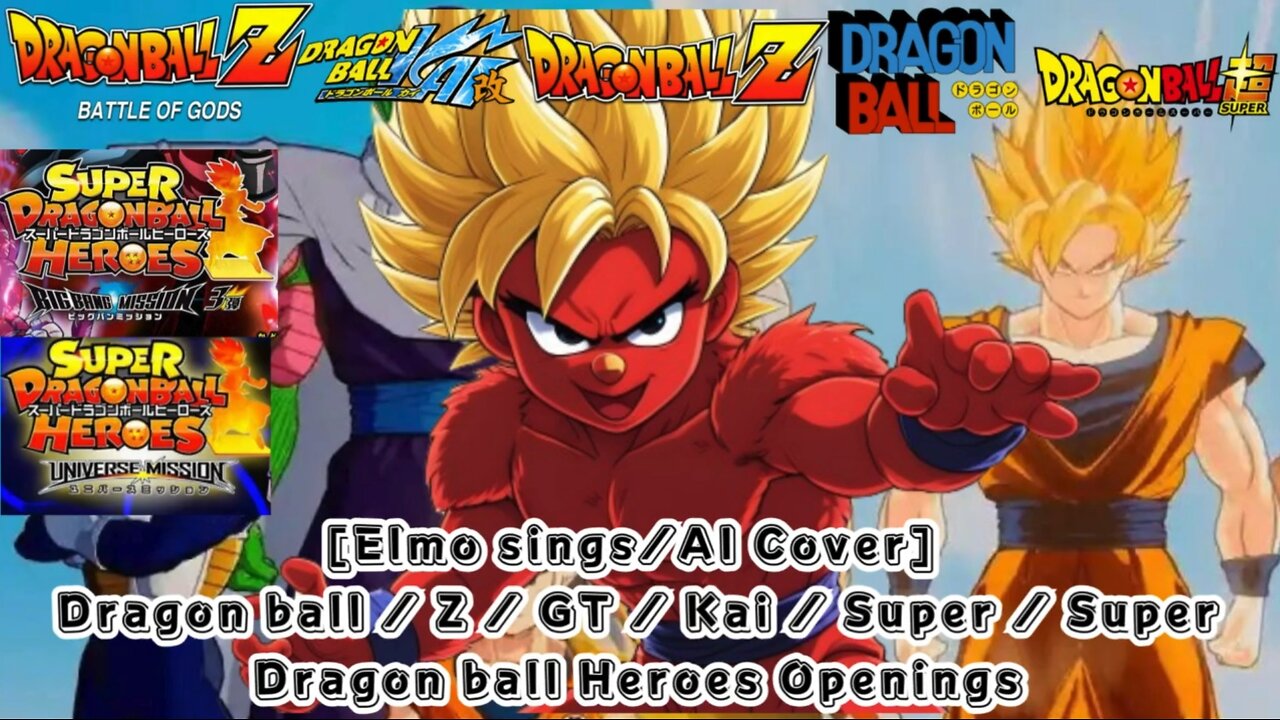 [Elmo sings/AI Cover] Dragon ball / Z / GT / Kai / Super / Super Dragon ball heroes Openings