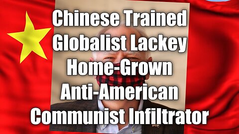 Tim Walz - Chinese Trained Globalist Lackey and Home-Grown Anti-American Communist Infiltrator