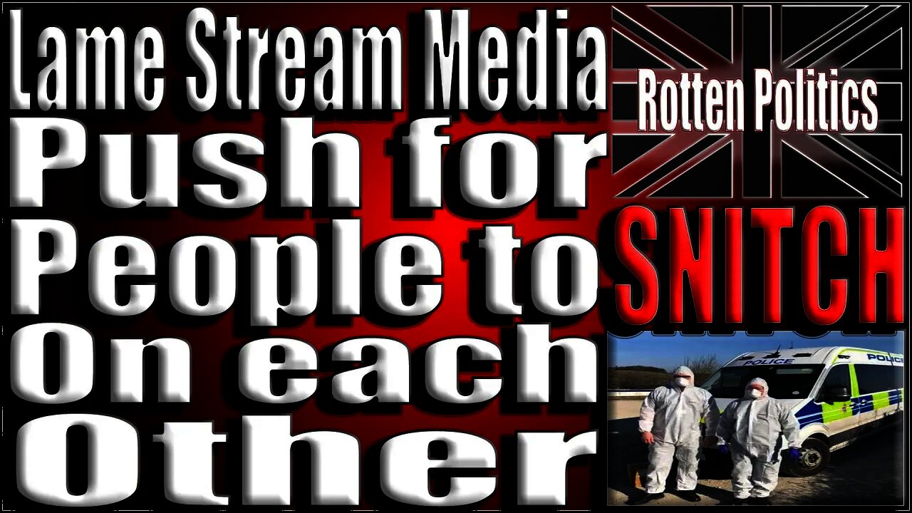 The Lame Stream Media Want you to snitch on each other and so do the police