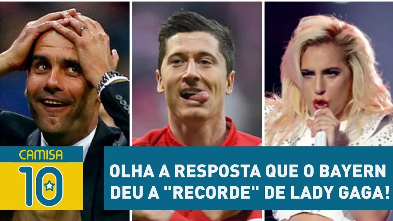 OLHA a RESPOSTA que o Bayern deu a "recorde" de LADY GAGA!