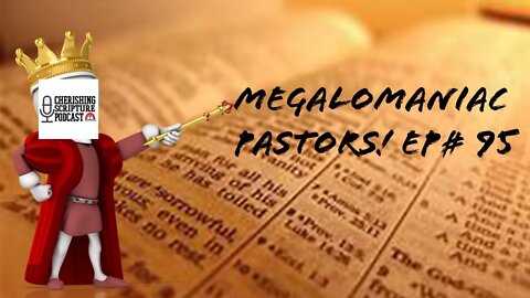 Megalomaniac Pastors ep#95