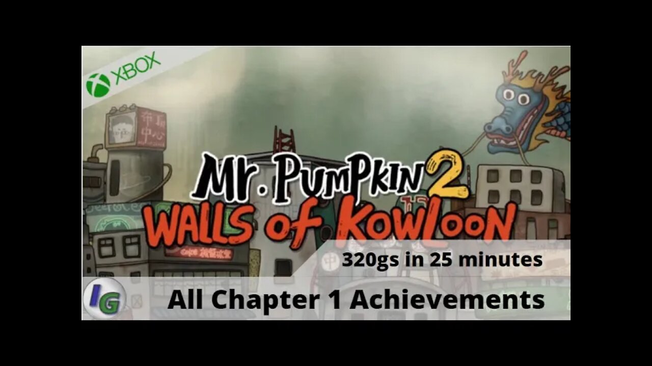 Mr Pumpkin 2: Kowloon Walled City Chapter 1 Achievement Guide 320gs in 20 min on Xbox