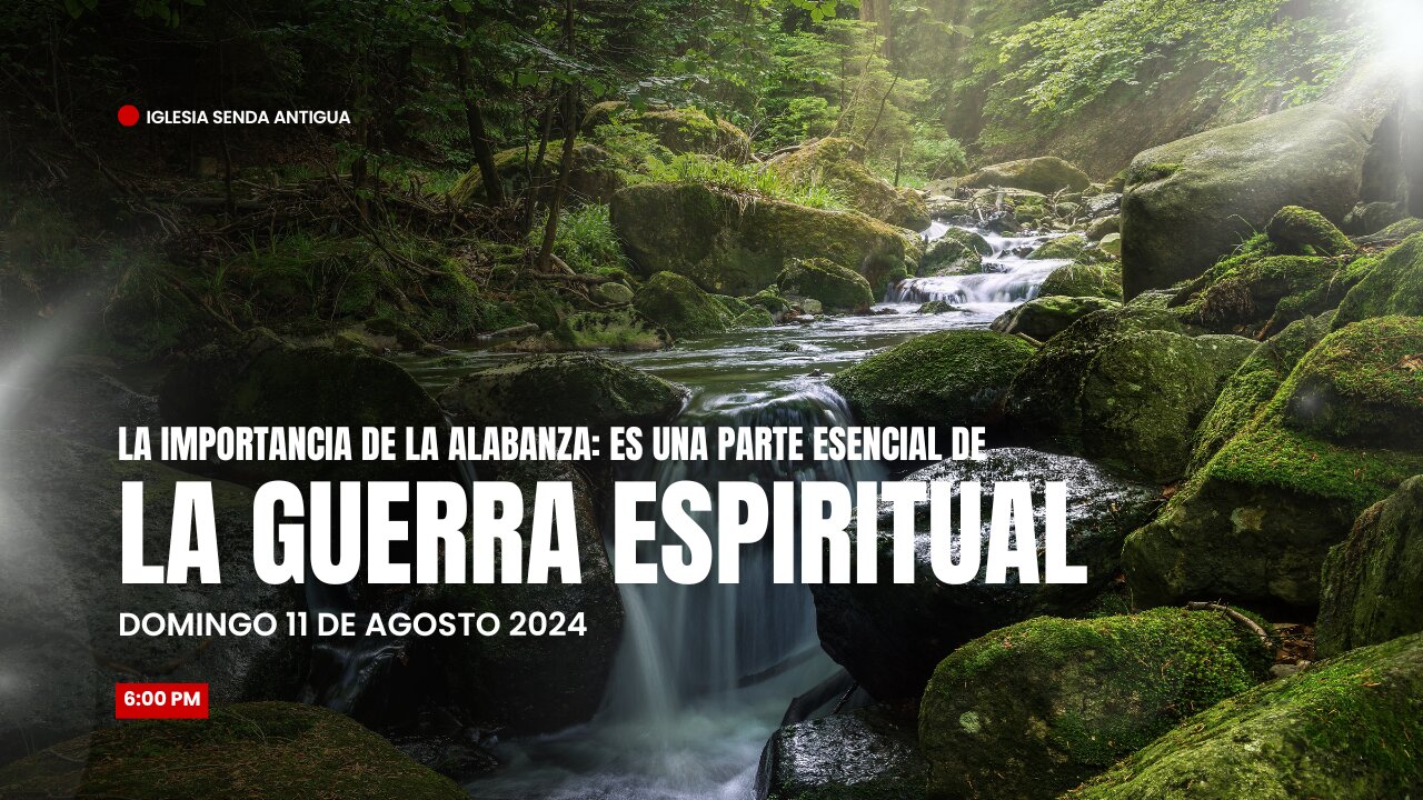 Es una parte esencial de la guerra espiritual - Domingo 11 de Agosto 2024