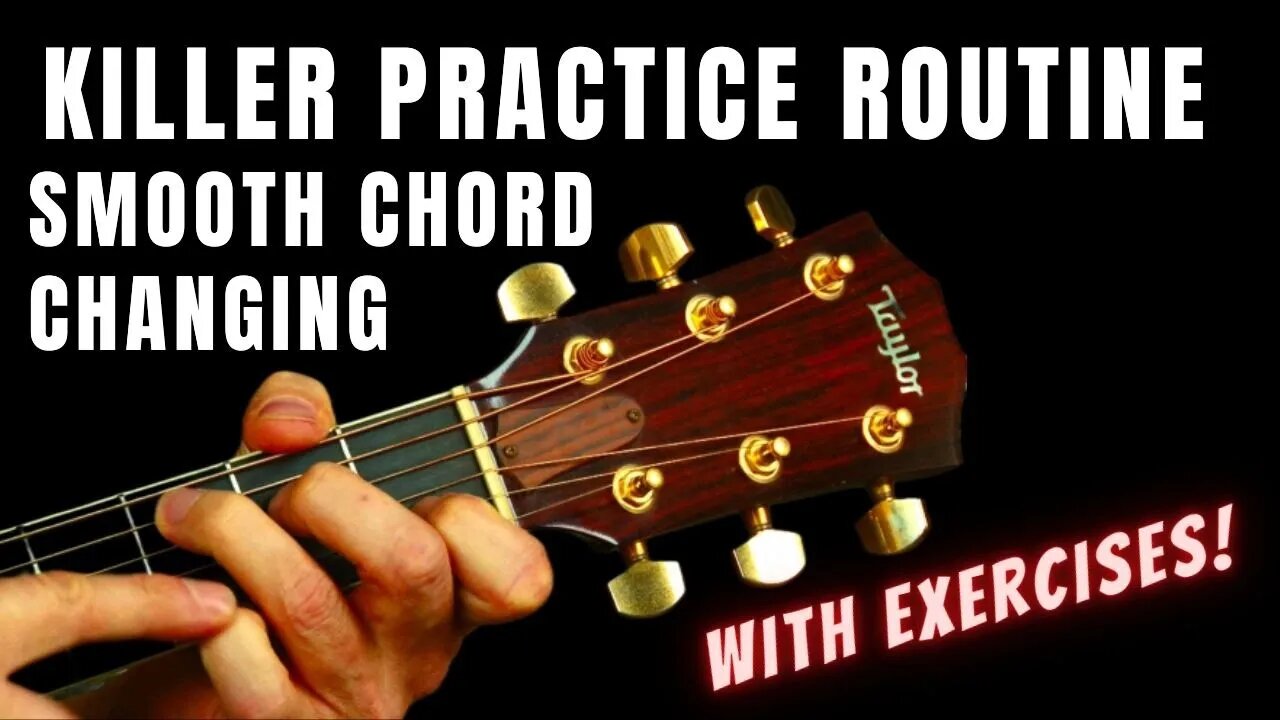 Beautiful Chords made into a KILLER Practice Routine 4 Smooth Changing