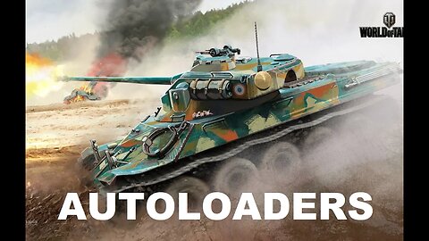 World of Tanks - Autoloaders