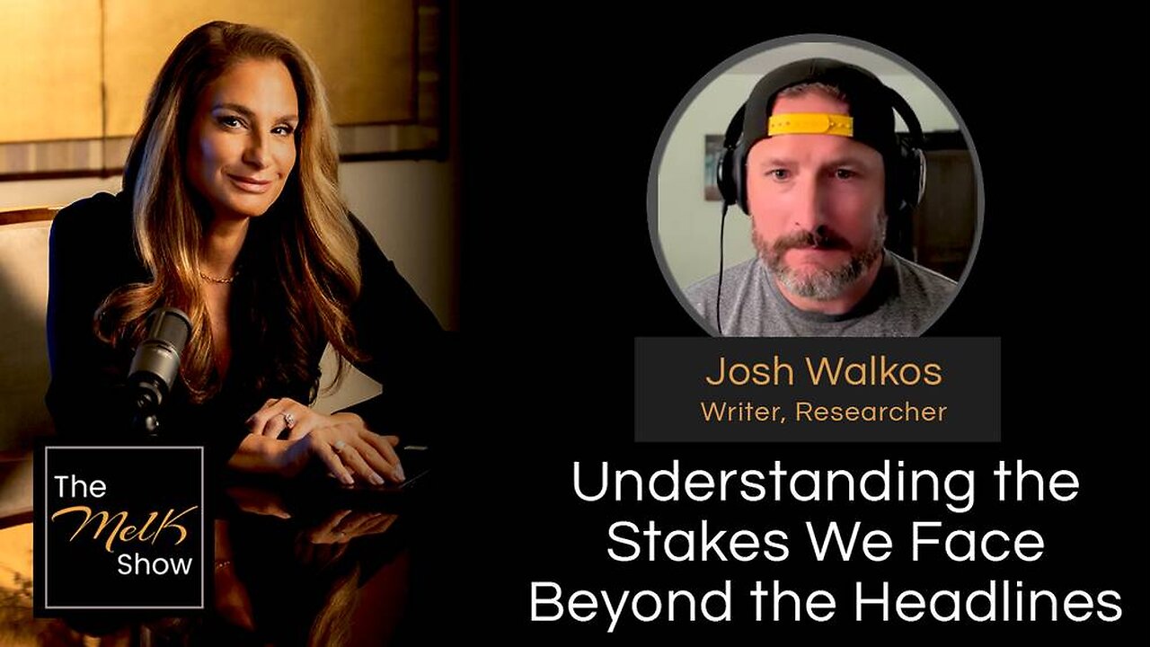 Mel K & Josh Walkos | Understanding the Stakes We Face Beyond the Headlines | 8-26-24