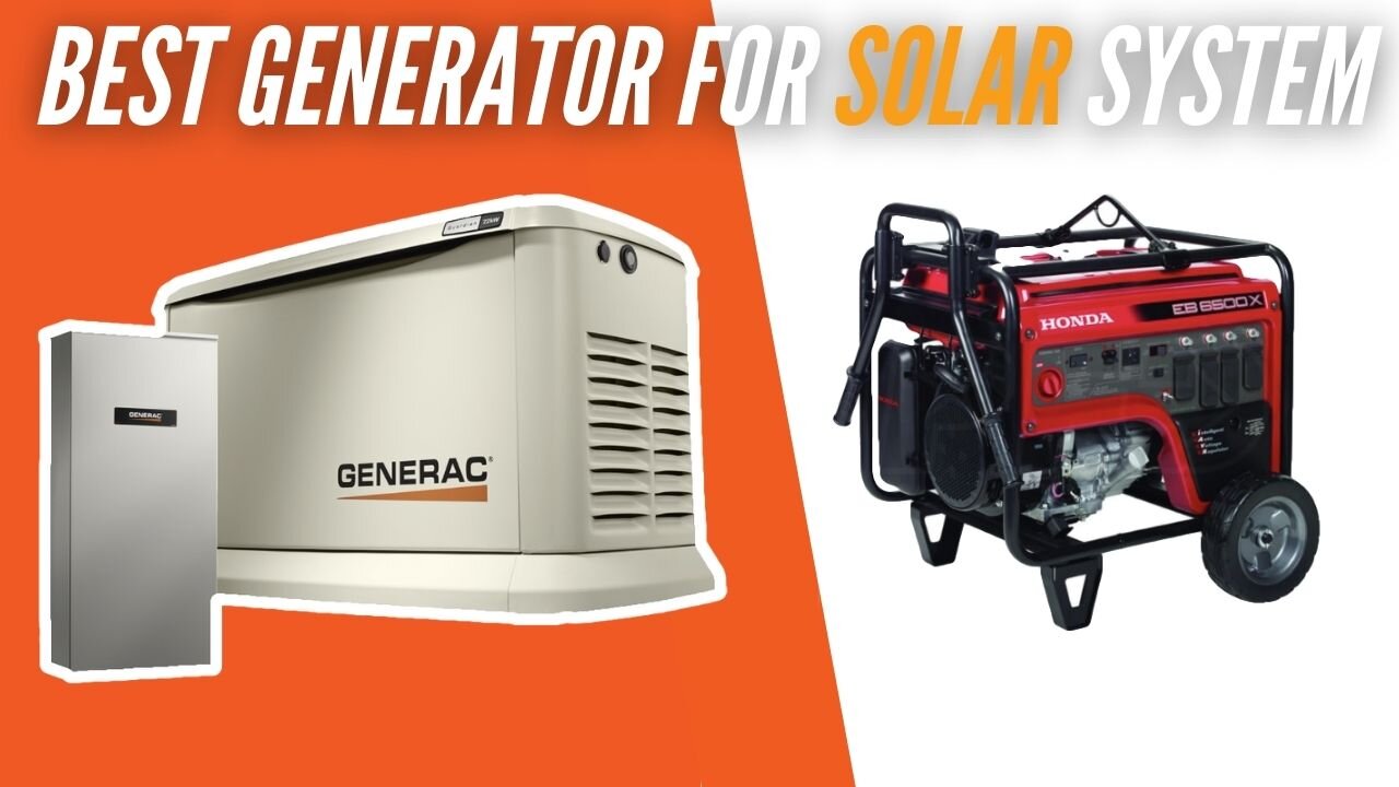 Best Generator For Solar System